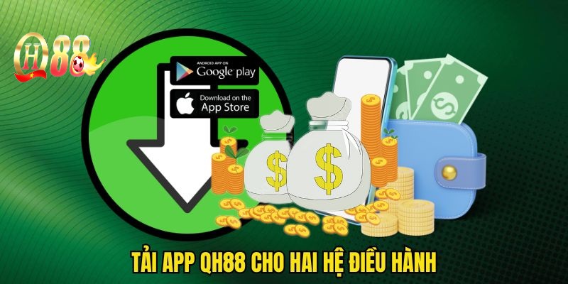 Cac-buoc-tai-app-QH88-cho-hai-he-dieu-hanh-pho-bien-hien-nay