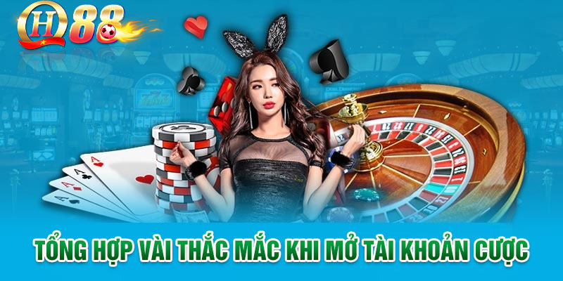 Tong-hop-vai-thac-mac-khi-mo-tai-khoan-cuoc
